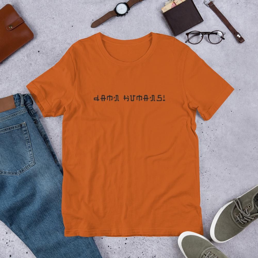 Damn Humans! Short-Sleeve Unisex T-Shirt
Tag... - Amerukhan Basics Clothing