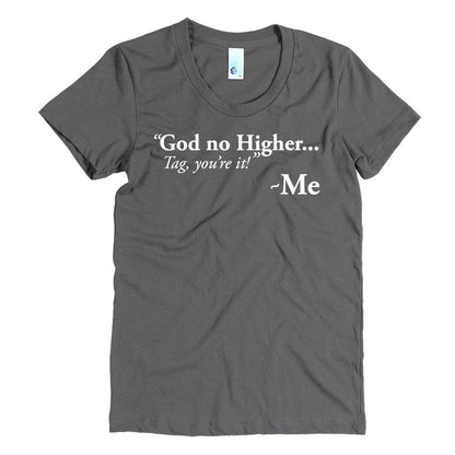 God no Higher...Women's short sleeve t-shirt - Amerukhan Basics Clothing - T-Shirts