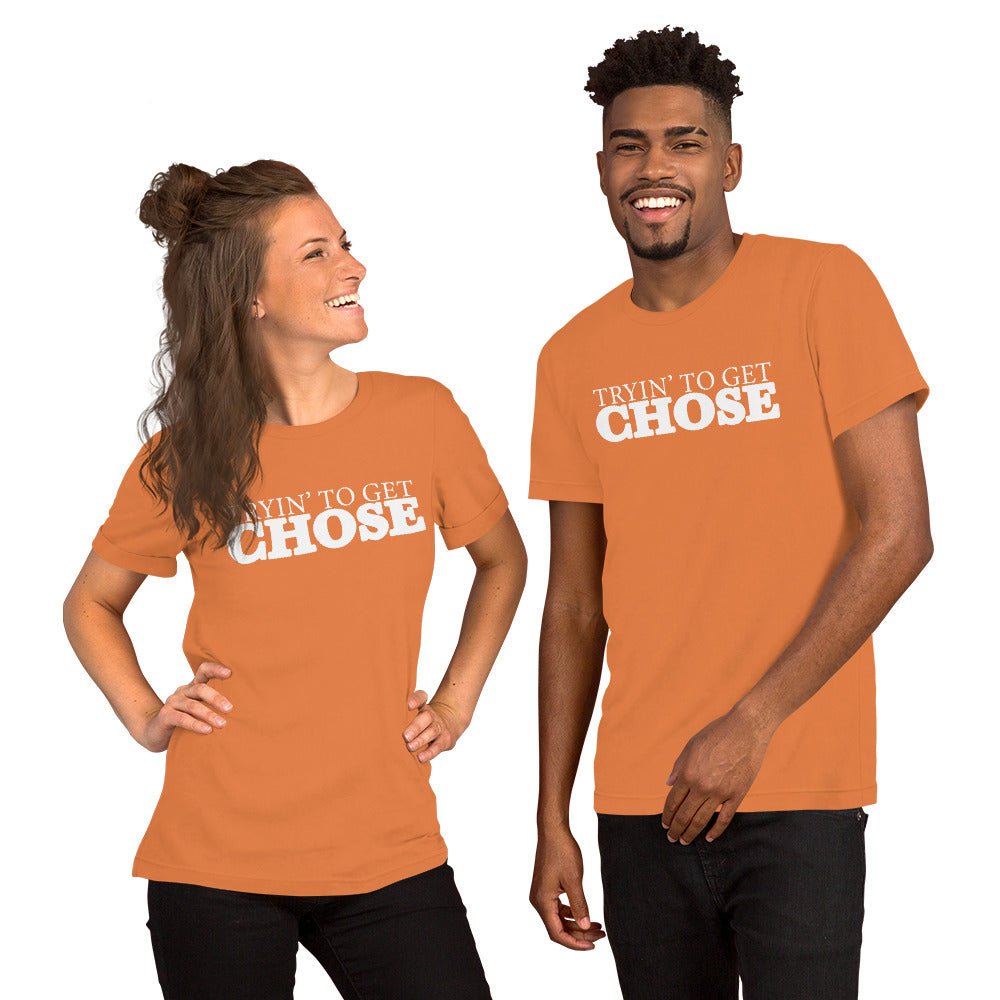 Tryin' To Get Chose Short - Sleeve Unisex T-Shirt - Amerukhan Basics Clothing - T-Shirts